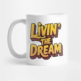 Livin' the dream Mug